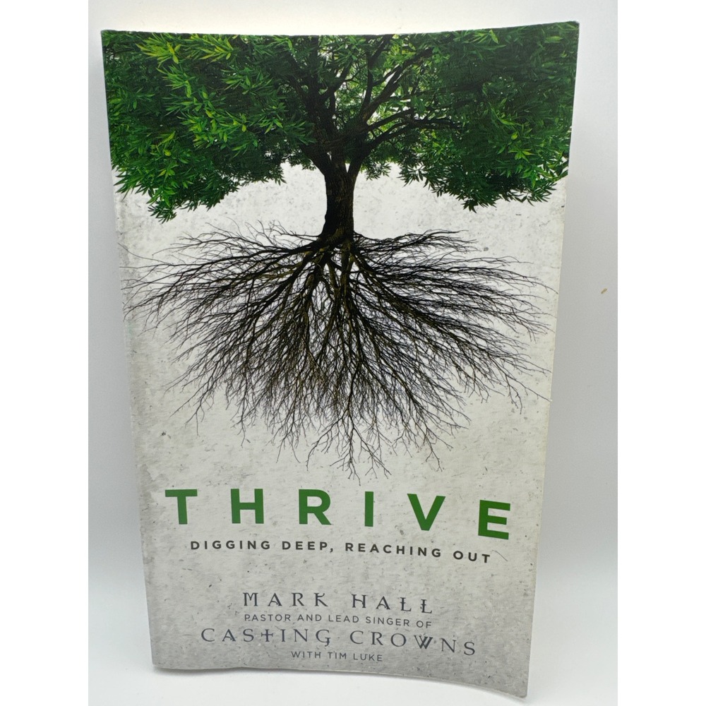Thrive Digging Deep Reaching Out Mark Hall Casting Crowns Paperback Book 2014